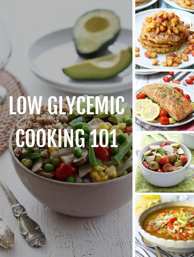 Collage of low glycemic dishes with the text overlay: Low Glycemic Cooking 101.