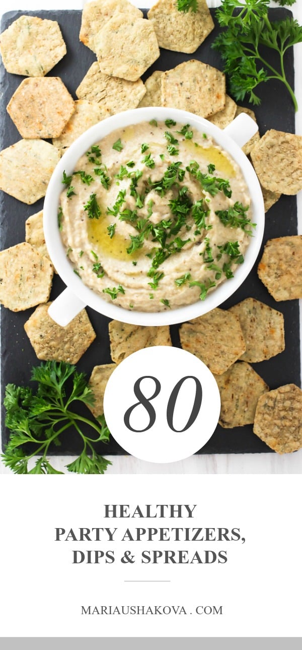 80 Healthy Party Appetizers, Dips & Spreads
