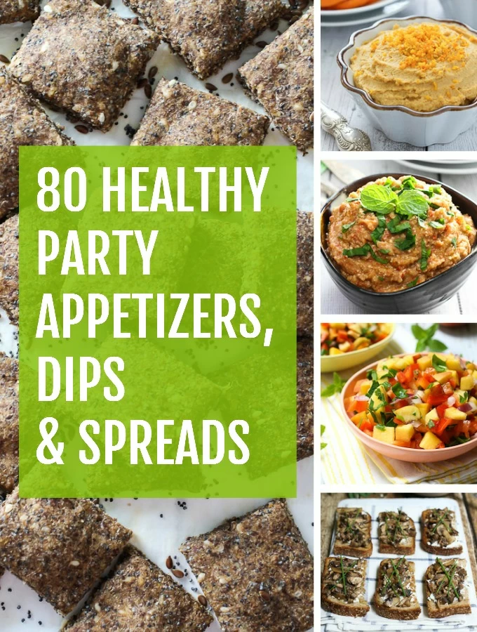 Collage of appetizers with a text overlay saying: 80 Healthy Party Appetizers, Dips & Spreads
