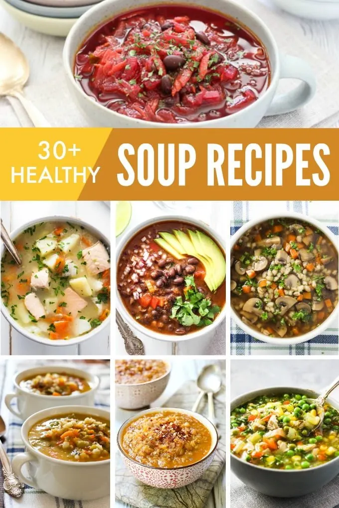 30+ Healthy Soup Recipes.