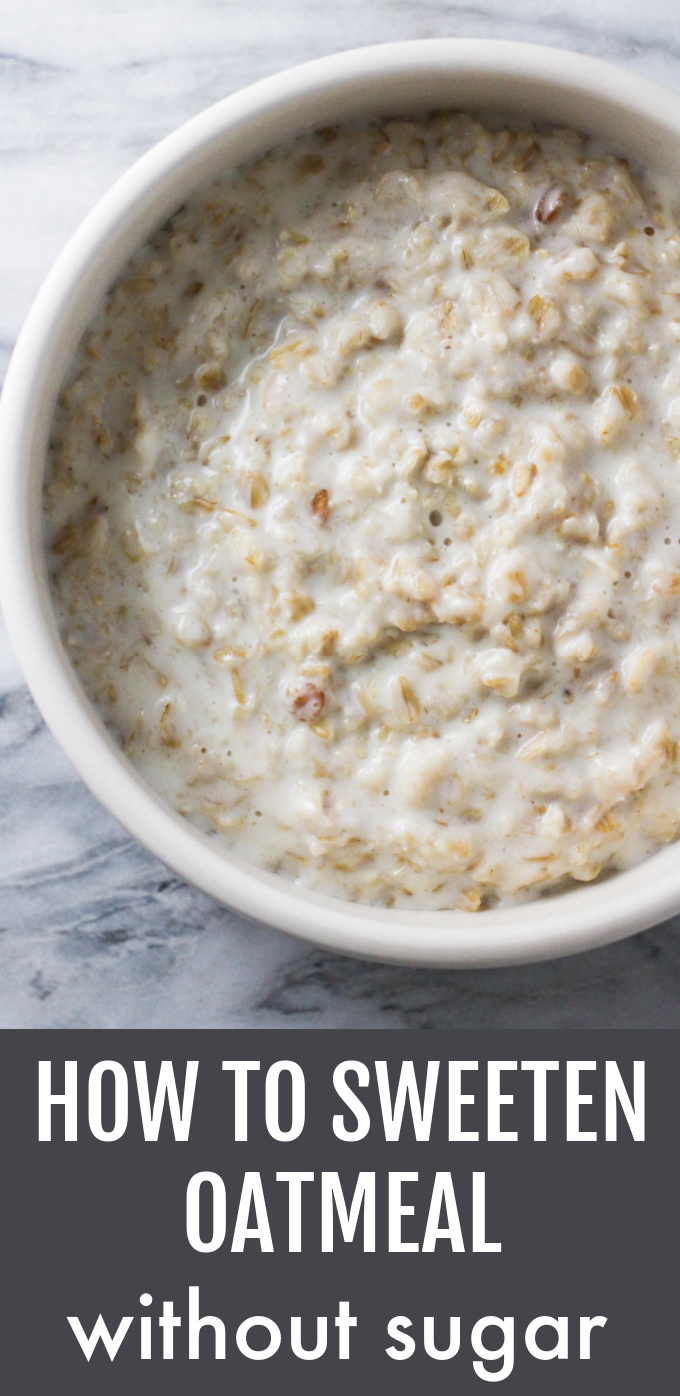 How to Sweeten Oatmeal without Sugar (Easy!)