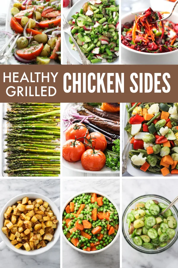 Collage of verious sides for grilled chicken. Text overlay saying: healthy grilled chicken sides.